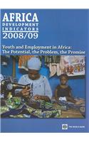 Africa Development Indicators: Youth and Employment in Africa: The Potential, the Problem, the Promise