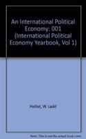 International Political Economy Yearbook: Volume 1: An International Political Economy
