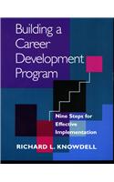 Building a Career Development Program: Nine Steps for Effective Implementation