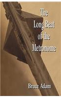 The Long Beat of the Metronome