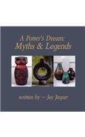 A Potter's Dream: Myths and Legends