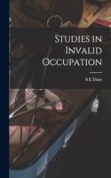 Studies in Invalid Occupation