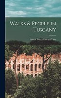 Walks & People in Tuscany