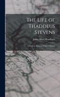 Life of Thaddeus Stevens
