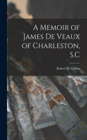 Memoir of James De Veaux of Charleston, S.C