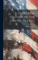 Universal History of the United States..