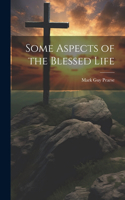 Some Aspects of the Blessed Life