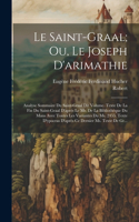 Saint-Graal; Ou, Le Joseph D'arimathie