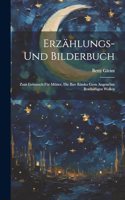 Erzählungs- Und Bilderbuch