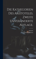 Kathegorien des Aristoteles. Zweite unveränderte Auflage.