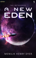 New Eden: A Sci-Fi Thriller Space Adventure