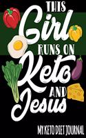 This Girl Runs On Keto And Jesus - Keto Diet Journal