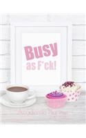 Busy as f*ck! - Academic Planner 2019-2020
