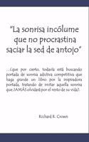 sonrisa incólume que no procrastina saciar la sed de antojo