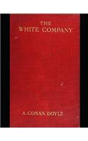 The White Company: The Best Story for Readers (Annotated) By Arthur Conan Doyle.