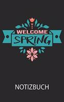 WELCOME SPRING Notizbuch