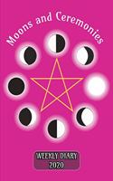 Moons and Ceremonies - Weekly Diary 2020: Weekly Planner with added extras in the Diary for Wiccans and Pagans - 127 page 6" x 9" Pink Cover