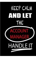 Keep Calm and Let the Account Manager Handle It