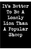 It's Better to Be a Lonely Lion Than a Popular Sheep