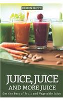 Juice, Juice and more Juice
