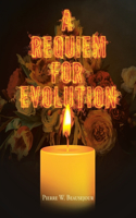 Requiem for Evolution