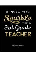 It Takes A Lot Of Sparkle To Be A 3Rd Grade Teacher 2019-2020 Planner: Dated Weekly Lesson Planner with Calendar & Vertical Days