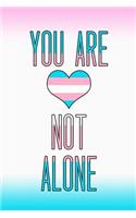 You Are Not Alone