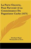 La Porte Ouverte, Pour Parvenir a la Connoissance Du Paganisme Cache (1671)