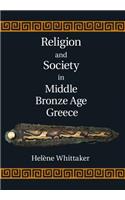 Religion and Society in Middle Bronze Age Greece