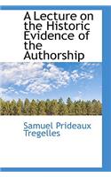 A Lecture on the Historic Evidence of the Authorship