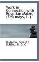 Work in Connection with Eqyptian Maize, (Zea Mays, L.)