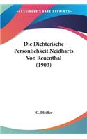 Dichterische Personlichkeit Neidharts Von Reuenthal (1903)