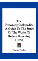 The Browning Cyclopedia: A Guide To The Study Of The Works Of Robert Browning (1897)(English)
