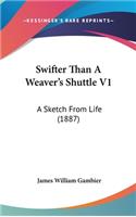 Swifter Than A Weaver's Shuttle V1: A Sketch From Life (1887)