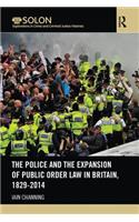 The Police and the Expansion of Public Order Law in Britain, 1829-2014