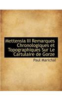 Mettensia III Remarques Chronologiques Et Topographiques Sur Le Cartulaire de Gorze