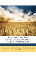 Zentralblatt Fur Gynakologie, Volume 25, Issues 1-26