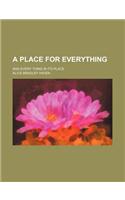 A Place for Everything; And Every Thing in Its Place
