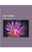 Out to Win