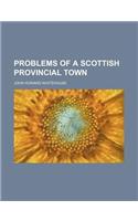 Problems of a Scottish Provincial Town