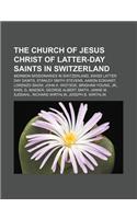 The Church of Jesus Christ of Latter-Day Saints in Switzerland: Mormon Missionaries in Switzerland, Swiss Latter Day Saints(English)