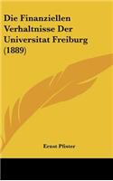 Die Finanziellen Verhaltnisse Der Universitat Freiburg (1889)