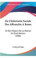 De L'Inferiorite Sociale Des Affranchis A Rome