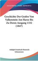 Geschichte Der Grafen Von Valkenstein Am Harze Bis Zu Deren Ausgang 1332 (1847)