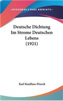 Deutsche Dichtung Im Strome Deutschen Lebens (1921)