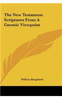 The New Testament Scriptures from a Gnostic Viewpoint