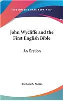 John Wycliffe and the First English Bible: An Oration