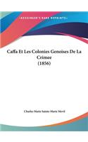 Caffa Et Les Colonies Genoises de La Crimee (1856)