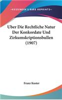 Uber Die Rechtliche Natur Der Konkordate Und Zirkumskriptionsbullen (1907)