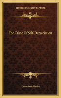 The Crime of Self-Depreciation